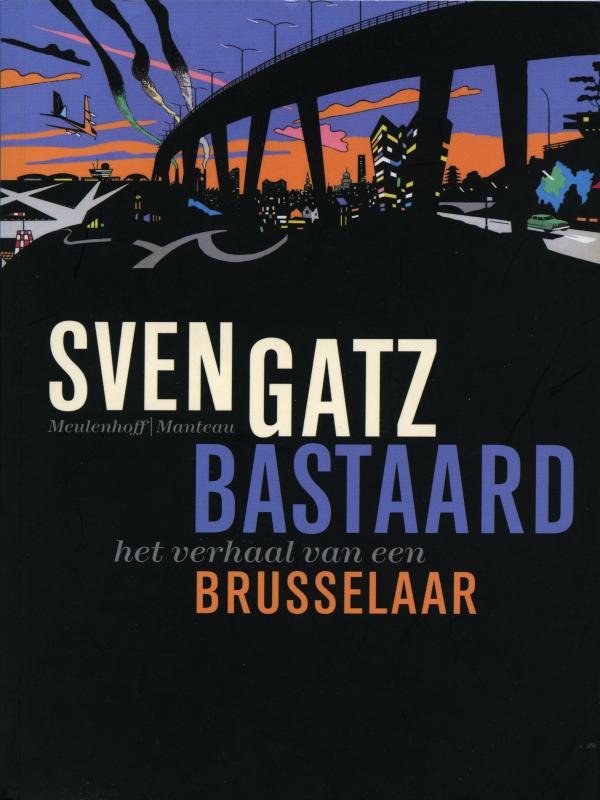 Sven Gatz - Bastaard: het verhaal van een Brusselaar